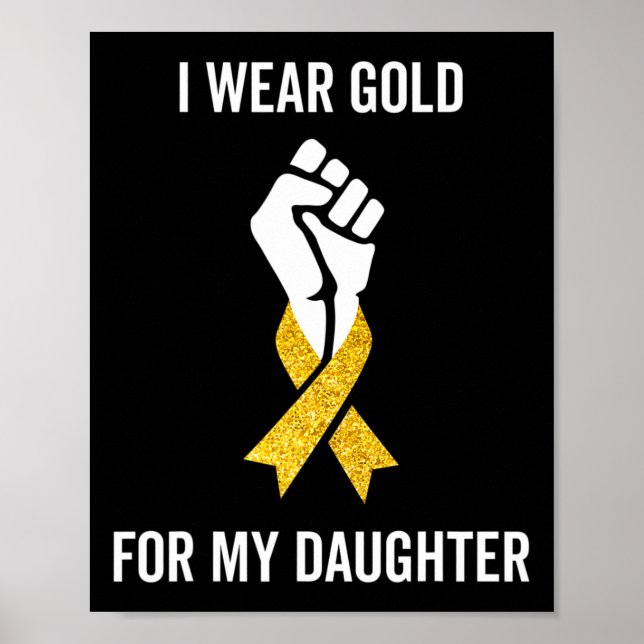 Póster I Wear Gold For My Daughter Childhood Cancer Aware (Frente)