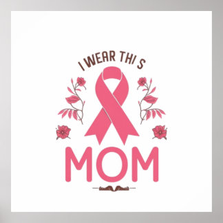 Póster I Wear This Mom Breast Cancer Ribbon