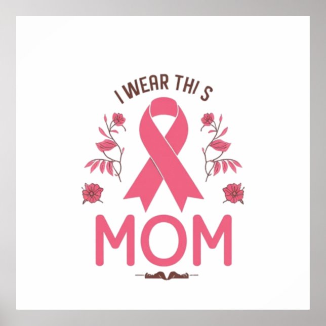 Póster I Wear This Mom Breast Cancer Ribbon (Frente)