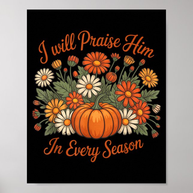Póster I Will Praise Him In Every Season Pumpkin Autumn F (Frente)