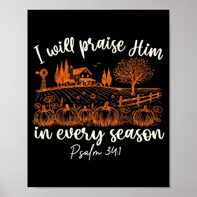 Póster I Will Praise Him In Every Season Thanksgiving Aut (Frente)