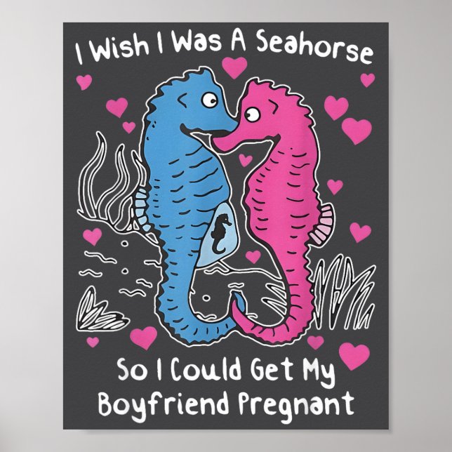 Póster I Wish I Was A Seahorse So I Could Get My Boyfrien (Frente)