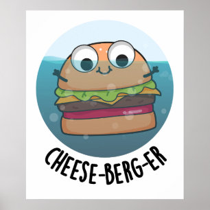 Póster Ice-berg Funny Cheeseburger Pun
