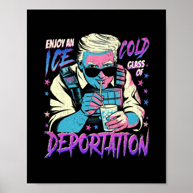 Póster Ice Enjoy An Ice Cold Gl Of Deportation 7  (Frente)