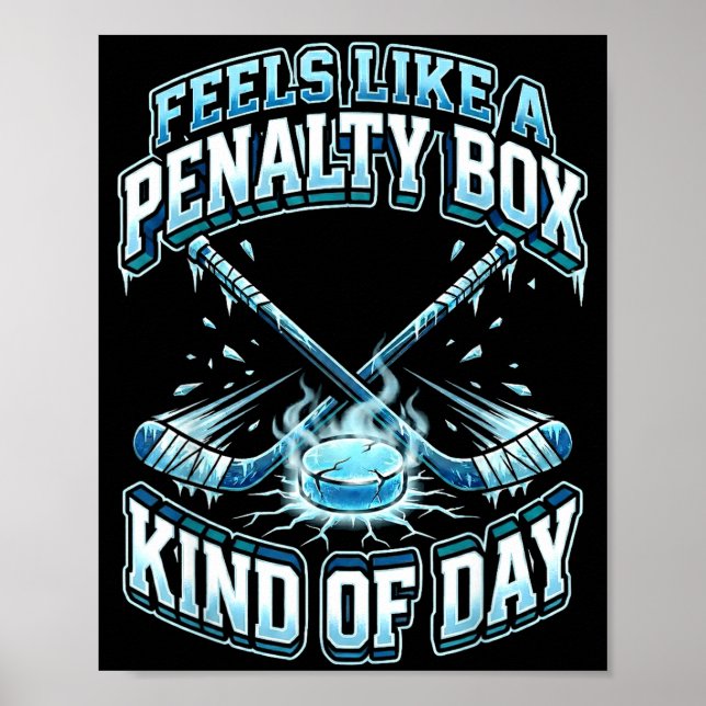 Póster Ice Hockey Funny Feels Like A Penalty Box Kind Of  (Frente)