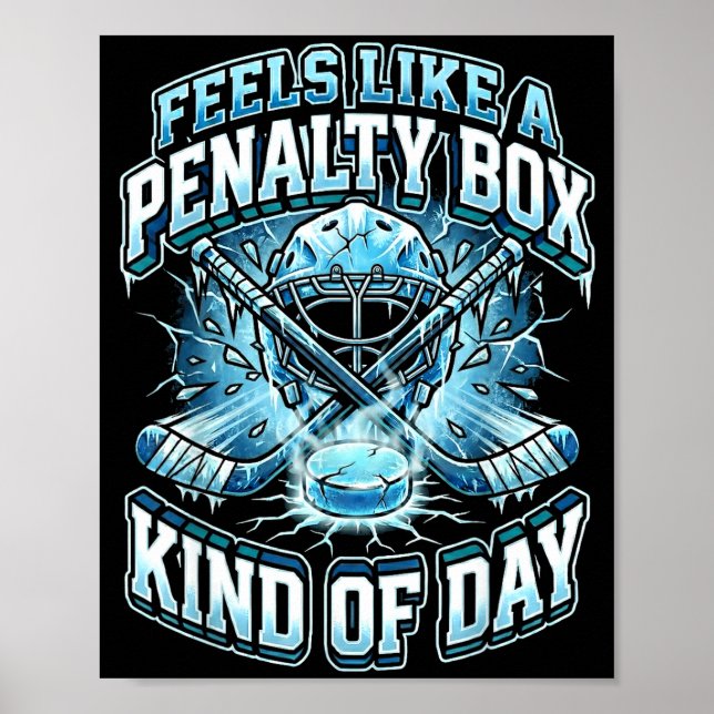 Póster Ice Hockey Funny Feels Like A Penalty Box Kind Of  (Frente)