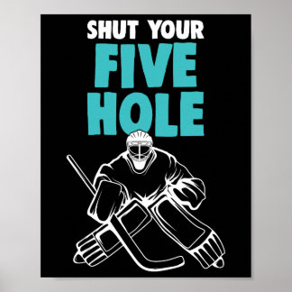 Póster Ice Hockey Goalie Shut Your Five Hole Hockey Kids 