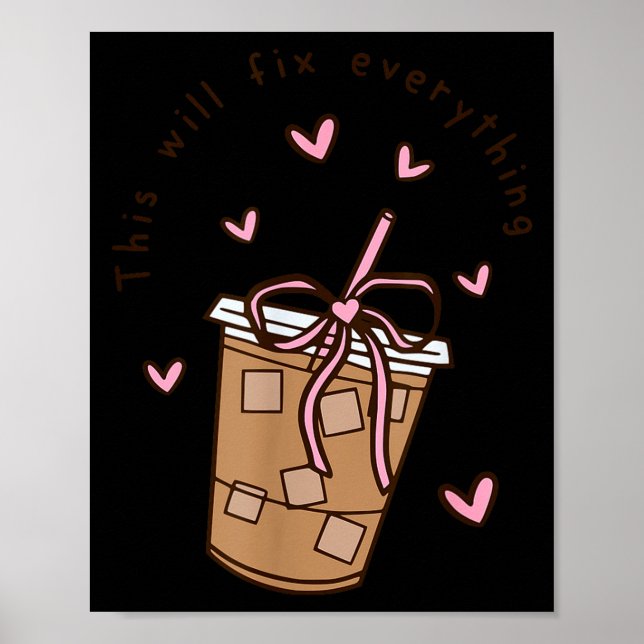 Póster Iced Coffee Quote Saying Sarcastic Nk Girly Bow He (Frente)