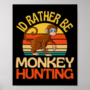 Póster Id Más Bien Ser Mono Caza De Monos Cute Lover