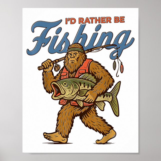 Póster I'd Rather Be Fishing Bigfoot  (Frente)