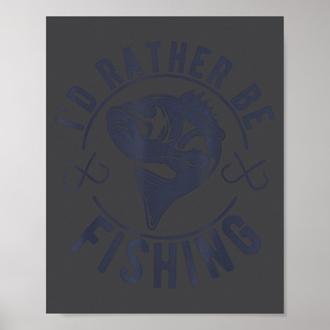 Póster I'd Rather Be Fishing, Funny Fishing Saying Graphi (Frente)