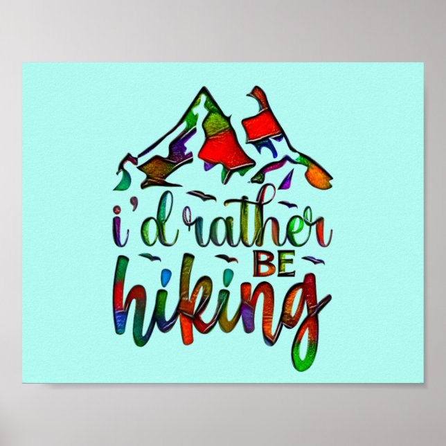 Póster I'd Rather Be Hiking funny Hikers quotes Poster (Frente)
