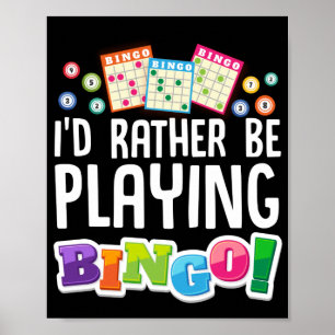 Póster I'D Rather Be Playing Bingo Funny Lucky Gambling