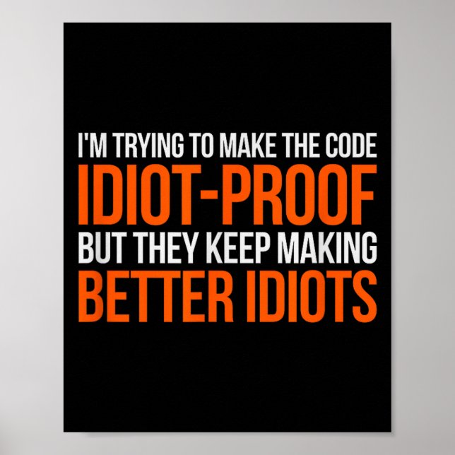 Póster Idiot-proof Code _ Funny Coding Programming Comput (Frente)