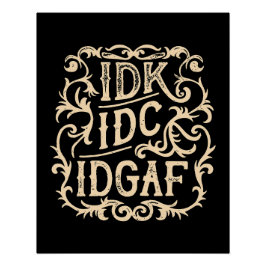 Póster idk idc idgaf estético