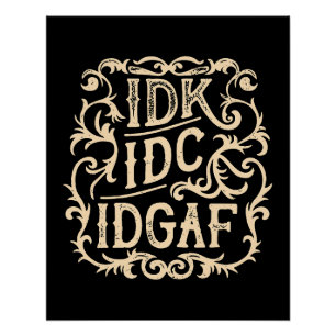 Póster idk idc idgaf estético