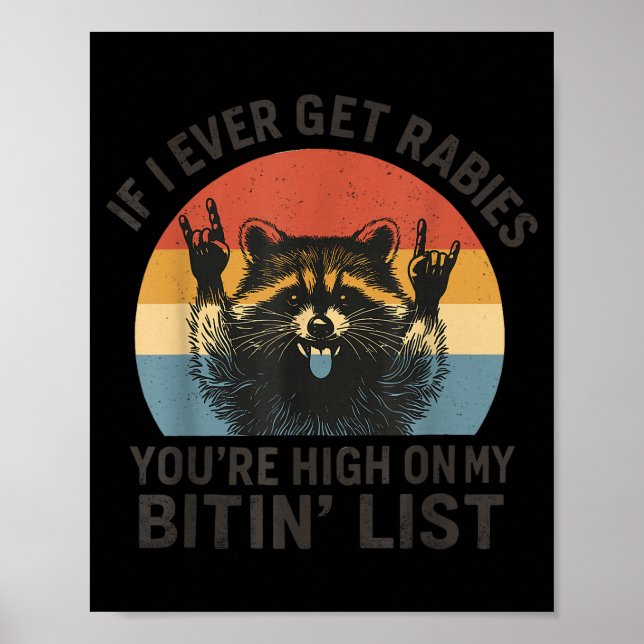 Póster If I Ever Get Rabies You're High On My Bitin' List (Frente)