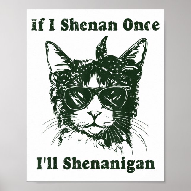 Póster If I Shenan Once I’ll Shenanigan Funny Cool Cat Qu (Frente)