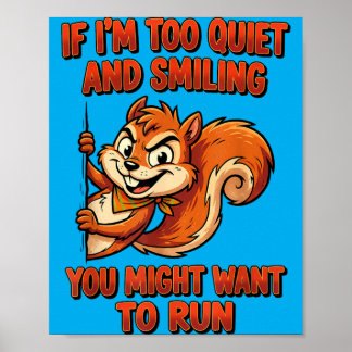 Póster If Im Too Quiet And Smiling You Might Want To Run