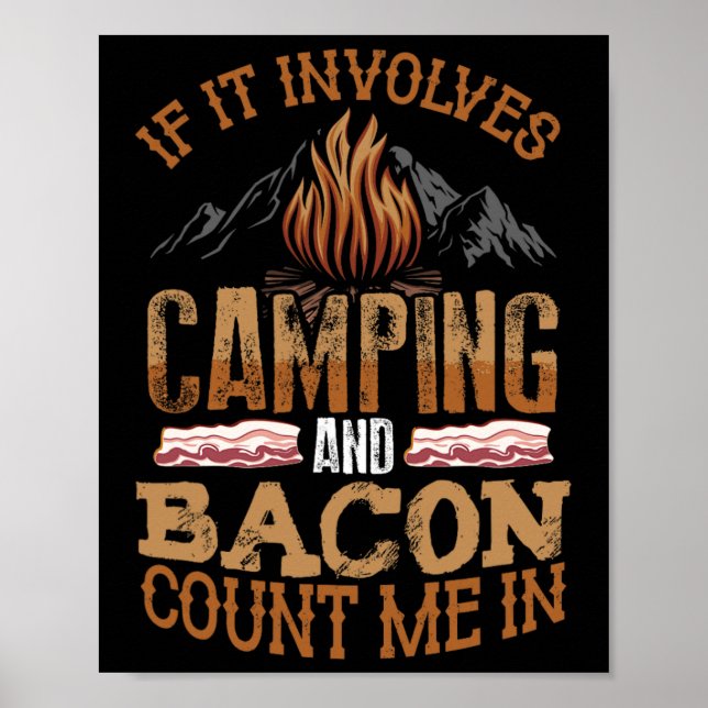 Póster If It Involves Camping And Bacon Count Me In Funny (Frente)