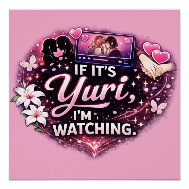 Póster If It’s Yuri, I’m Watching | Funny Yuri Anime  (Anverso)