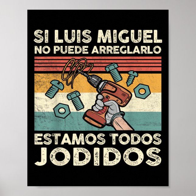 Póster If Luis Miguel Can Not Repair It - Spani-shirt  (Frente)