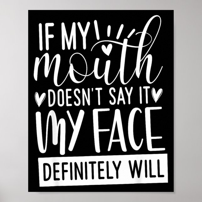 Póster If My Mouth Doesn’t Say It, Funny Sarcastic Quotes (Frente)