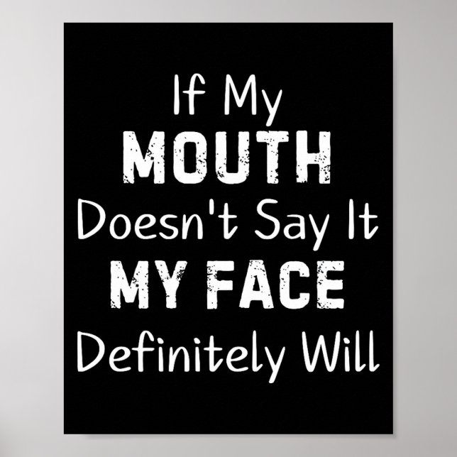 Póster If My Mouth Doesn't Say Sarcastic Saying Funny Quo (Frente)