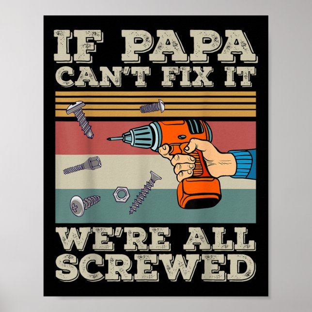Póster If Papa Can’t Fix It We’re All Screwed  (Frente)