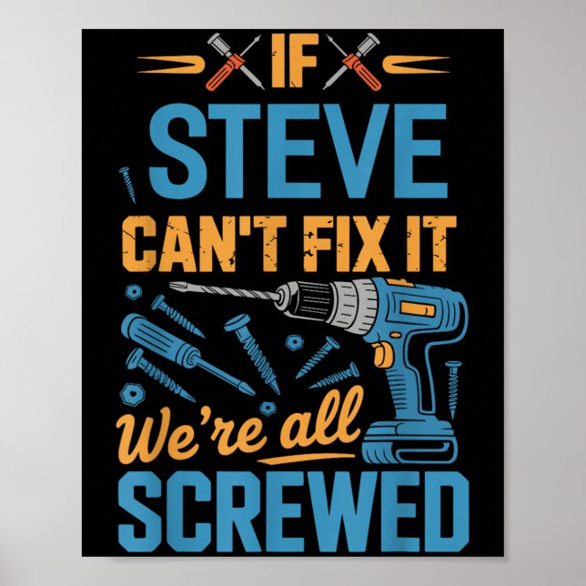 Póster If Steve Can't Fix It We're All Screwed Name Steve (Frente)