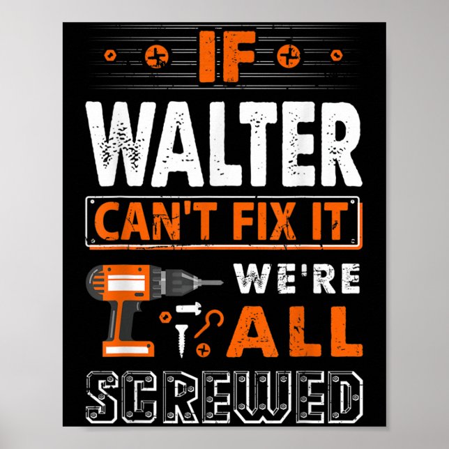 Póster If Walter Can't Fix It We Are All Screwed  (Frente)