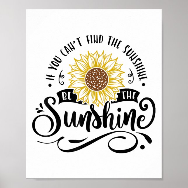 Póster If You Can't Find The Sunshine Be The Sunshine Mot (Frente)