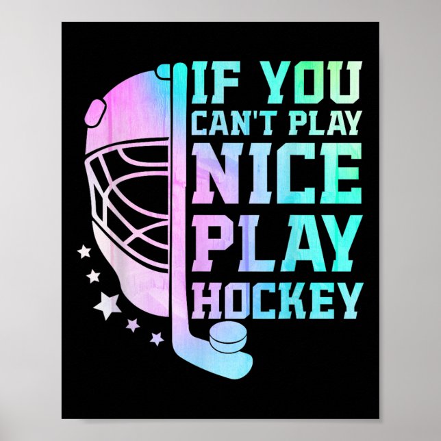 Póster If You Can't Play Nice Play Hockey Funny Ice Hocke (Frente)