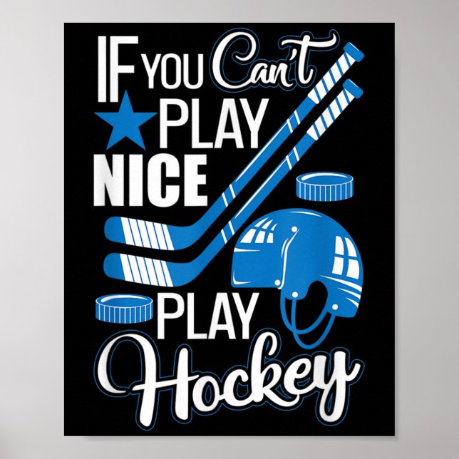 Póster If You Can't Play Nice Play Hockey, Hockey Lover G (Frente)