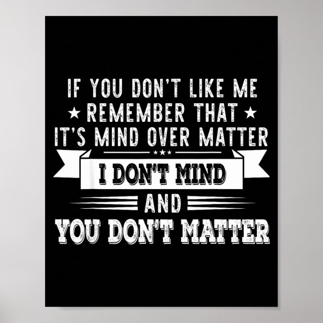 Póster If You Don’t Like Me Remember That It’s Mind Over  (Frente)