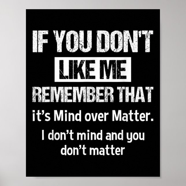 Póster If You Don't Like Me Remember That It's Mind Over  (Frente)