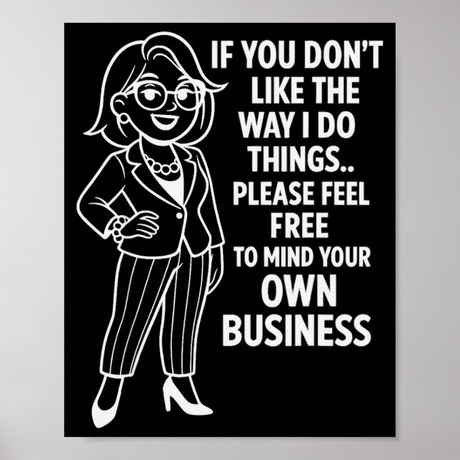 Póster If You Don't Like The Way I Do Things Please Feel  (Frente)