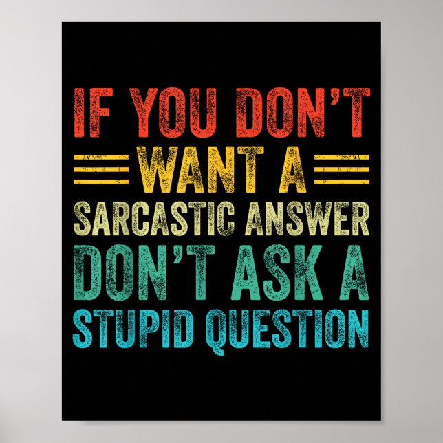 Póster If You Don't Want Sarcastic Answer Don't Ask Stud  (Frente)