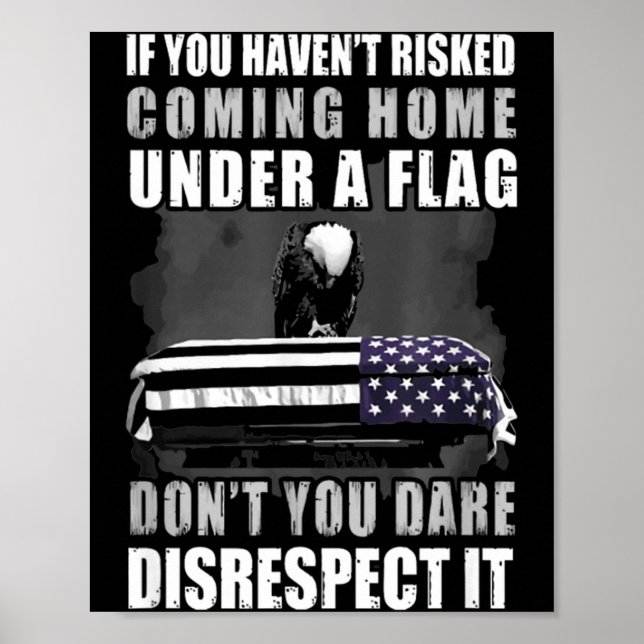 Póster If You Haven't Risked Coming Home Under A Flag  (Frente)