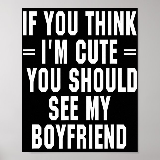 Póster If You Think I'm Cute You Should See My Boyfriend  (Frente)