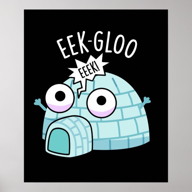Póster Igloo divertido Eek-gloo Chiste Fondo oscuro (Frente)