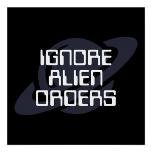 Póster Ignorar órdenes alienígenas