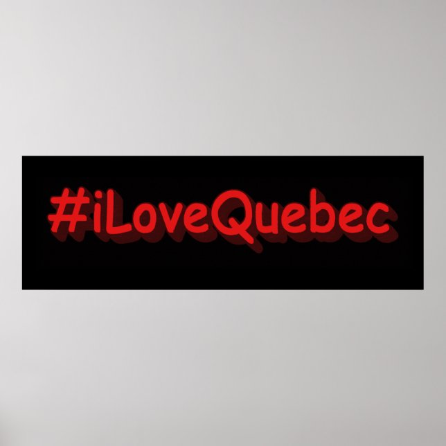 Póster "#iLoveQuebec " Diseño bonito. ¡Hazte con una en Z (Frente)