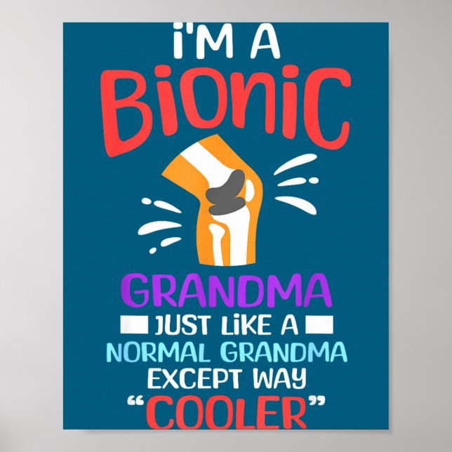 Póster I'm A Bionic Grandma Funny Quote For Cool Grandmot (Frente)