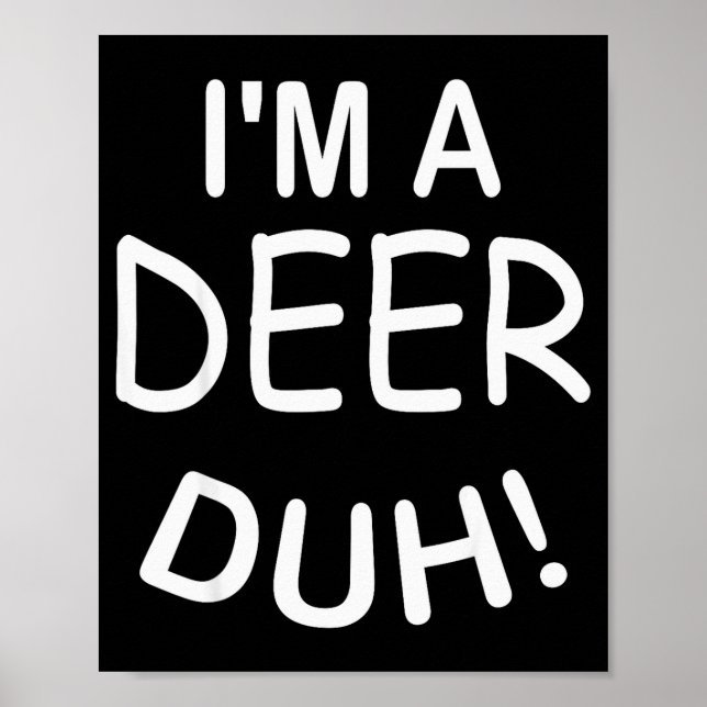 Póster I'm A Deer Duh Christmas Costume Funny Tee  (Frente)