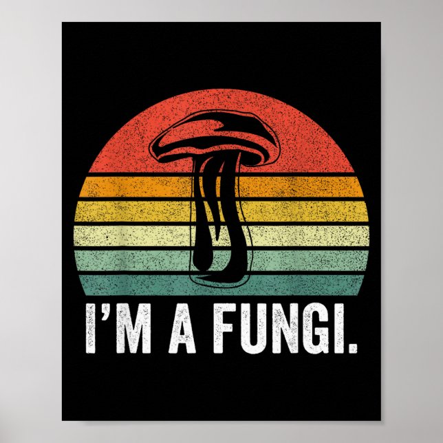 Póster I'm A Fungi Shirt Funny Mushrooms Fun Guy Pun Biol (Frente)