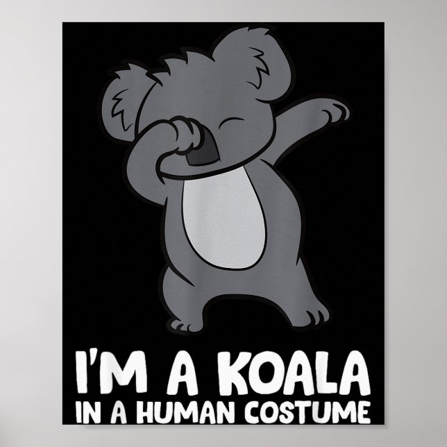 Póster I'm A Koala In A Human Costume Funny Koala  (Frente)