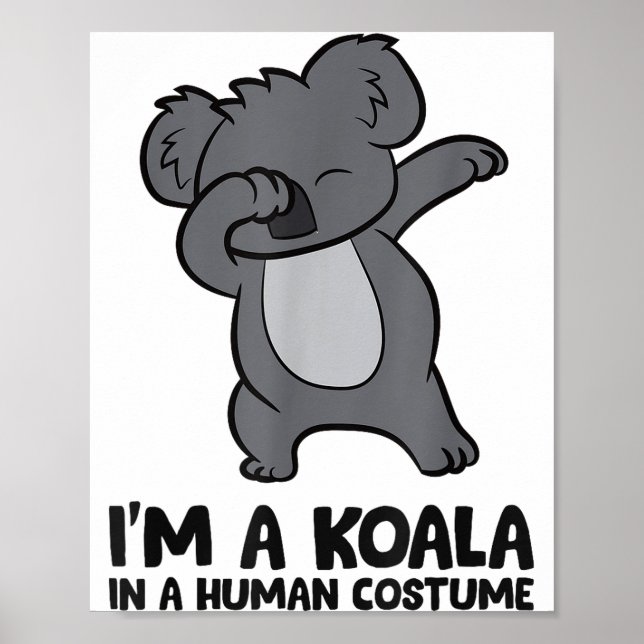 Póster I'm A Koala In A Human Costume Funny Koala  (Frente)