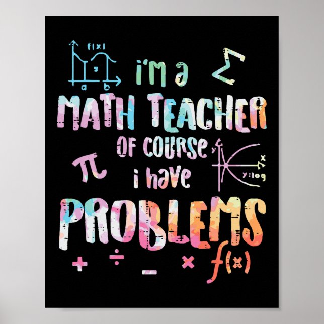Póster Im A Math Teacher Of Course I Have Problems Funny  (Frente)