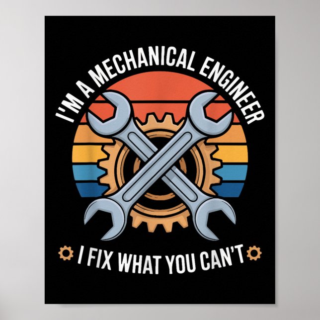 Póster I'm A Mechanical Engineer I Fix What You Can't  (Frente)